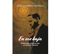 En voz baja: Reflexiones sobre la vida y la esencia humana