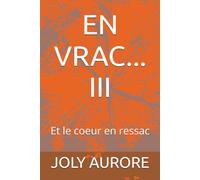 EN VRAC... III: Et le coeur en ressac