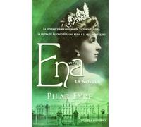 Ena : la novela : la estremecedora historia de Victoria Eugenia, la esposa de Alfonso XIII, una reina a la que nadie quiso