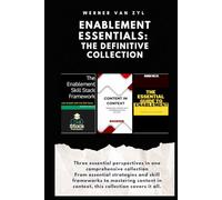 Enablement Essentials: The Definitive Collection (THE ENABLEMENT SKILL STACK)