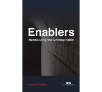 Enablers: Normalizing the Unimaginable