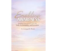 Enabling Awareness: Breaking Generational Cycles with Truth, Accountability, and Prevention