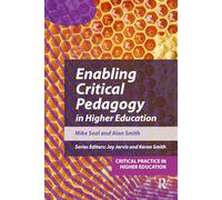 Enabling Critical Pedagogy in Higher Education (Critical Practice in Higher Education)