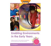 Enabling Environments in the Early Years: Making provision for high quality and challenging learning experiences in early years settings (Early Childhood Essentials)