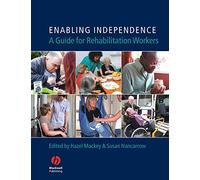 Enabling Independence: A Guide for Rehabilitation Workers