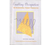 Enabling Occupation : An Occupational Therapy Perspective