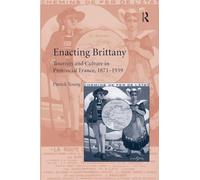 Enacting Brittany: Tourism and Culture in Provincial France, 1871-1939
