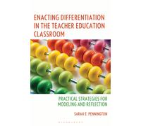 Enacting Differentiation in the Teacher Education Classroom : Practical Strategies for Modeling and Reflection
