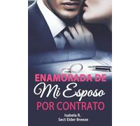 Enamorada de Mi Esposo por Contrato: (Romance con Millonario Libro 1)