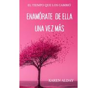 ENAMORATE DE ELLA UNA VEZ MAS
