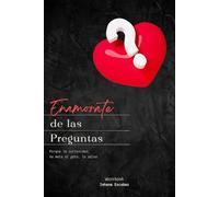 ENAMORATE DE LAS PREGUNTAS: Porque la curiosidad, no mato al gato, lo salvo