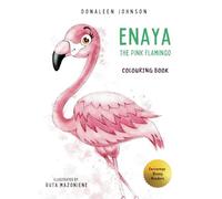 Enaya the Pink Flamingo: Colouring Book