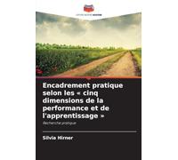Encadrement pratique selon les cinq dimensions de la performance et de l'apprentissage: Recherche pratique