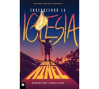 ENCENDIENDO LA IGLESIA DESDE LA NIÑEZ: una guía practica para padres y lideres que desean despertar y discipulara a una generación encendida en la presencia de Dios desde el hogar y la iglesia