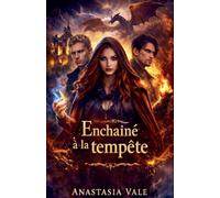 Enchaîné à la tempête: 1 (La Série Anchor Academy)