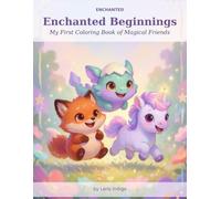 Enchanted Beginnings: My First Coloring Book of Magical Friends