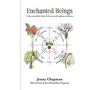 Enchanted Beings: A Trip Around the Wheel of the Year with 8 Practitioners: 2 (Two White Feathers)