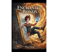 Enchanted Bonds: The Mortal Canvas: Book 1 - Graphic Novel Edition (The Enchanted Realms Series)