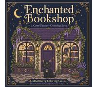 Enchanted Bookshop: A Cozy Fantasy Coloring Book (The Enchanted Places Collection)