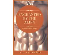 Enchanted by the Alien: A MPreg Gay Science Fiction Romance (Claimed)
