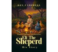 Enchanted Characters And Imagination: Eli The Shepherd - His Story