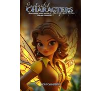 ENCHANTED CHARACTERS IMAGINATION: Short Stories Series Volume 6, Life and Friendship