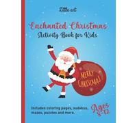 Enchanted Christmas: Activity Book For Kids: Christmas Activity Book for Kids | Ages 6 & Up: Mazes, Match Games, Coloring Pages, Word Search, Sudoku and more! (Fun Puzzlers Activity Books for Kids)
