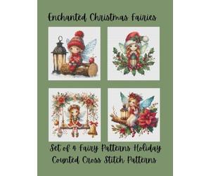 Enchanted Christmas Fairies: Set of 4 Fairy Counted Cross Stitch Patterns