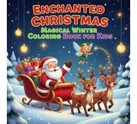 Enchanted Christmas: Magical Winter Coloring Book for Kids: Whimsical Holiday Fun with Cute Fairies, Dragons & Forest Friends for Ages 4-8 (Enchanted Seasons Coloring Adventures)