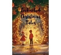 Enchanted Christmas Tales: Magical Christmas Stories For Children
