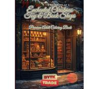 Enchanted Christmas Toy & Book Shops - Premium Adult Coloring Book: Charming Winter Toy Stores, Magical Libraries & Cozy Vintage Bookshops - 50 ... - ... - Premium Holiday Coloring Collection)