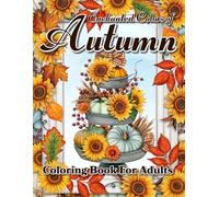 Enchanted Colors of Autumn: Coloring Book for Adults