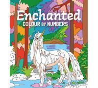 Enchanted Colour by Numbers: Includes 45 Artworks To Colour (Arcturus Creative Colour by Numbers)