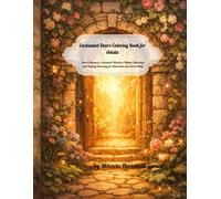 Enchanted Doors Coloring Book for Adults: Secret Entrances, Enchanted Windows, Hidden Stairways and Fantasy Doorways for Relaxation and Stress Relief