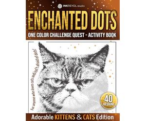 Enchanted Dots: One Color Challenge Quest - Activity Book, Kittens & Cats, Mosaic Dot Patterns, Mystery Dot Art Coloring Book, Anti-Stress Colouring ... Discover Hidden Art on a Therapeutic Journey)