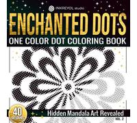 Enchanted Dots: One Color Dot Coloring Book: Hidden Mandala Art Revealed - A One-Color Dot Art Experience (One Color Dots Coloring Book: Discover Hidden Art on a Therapeutic Journey)