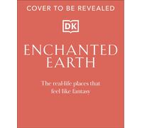 Enchanted Earth : Real Life Places That Feel Like Fantasy