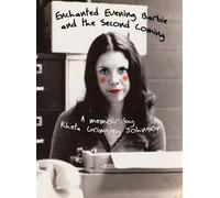 Enchanted Evening Barbie and the Second Coming: A Memoir
