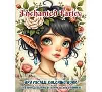 Enchanted Fairies: 79 Dreamlike Fairy Portraits to Color and Inspire Creativity