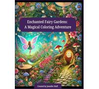 Enchanted Fairy Gardens: A Magical Coloring Adventure