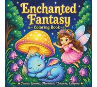 Enchanted Fantasy Coloring Book: 55 Bold & Easy Images | Featuring Fairies, Gnomes, Dragons, Unicorns, Mermaids | For Kids & Adults