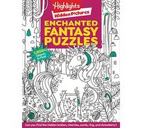 Enchanted Fantasy Puzzles (Highlights Hidden Pictures): Find Over 1,800 Hidden Objects Within This Fairy Tale Puzzle Book with Dragons, Fairies and Magical Creatures