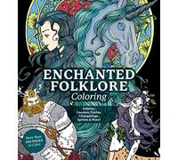 Enchanted Folklore Coloring: Goblins, Gnomes, Fairies, Changelings, Sprites & More! - More Than 100 Pages to Color (Chartwell Coloring Books)