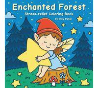 Enchanted Forest - A Whimsical Coloring Book for Kids and Adults: Cozy, Bold & Easy Stress Relief with Fairies, Gnomes, Monsters, and Magical Creatures