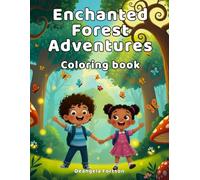 Enchanted Forest Adventures: A Fun Kids Coloring Book for all ages with Magical Forest Adventures and Cute Animals