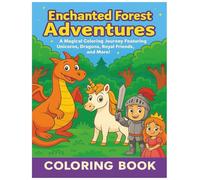 Enchanted Forest Adventures: Meet Unicorns, Dragons, Royal Friends, and More in a Magical World of Imagination!