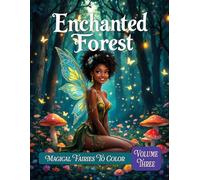 Enchanted Forest Coloring Book: Beautiful Fairies, Mystical Creatures, Fantasy | 45 Coloring Pages | 8.5 x 11 Inches