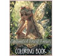Enchanted Forest Fairies Coloring Book: A kawaii Fairycore Fae Core Flower Fairy Coloring Experience