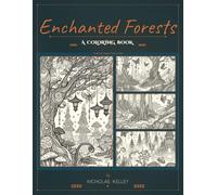 Enchanted Forests: Whimsical Coloring Book