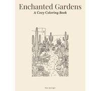 Enchanted Gardens: A Cozy Coloring Book